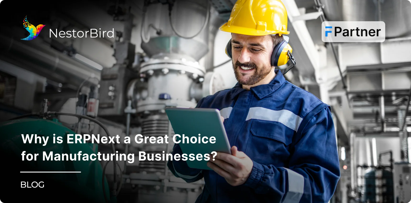 Why is ERPNext a Great Choice for Manufacturing Businesses?
